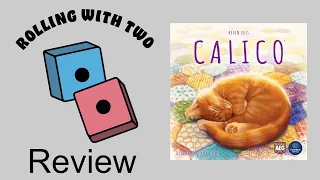 Rolling With Reviews: Calico