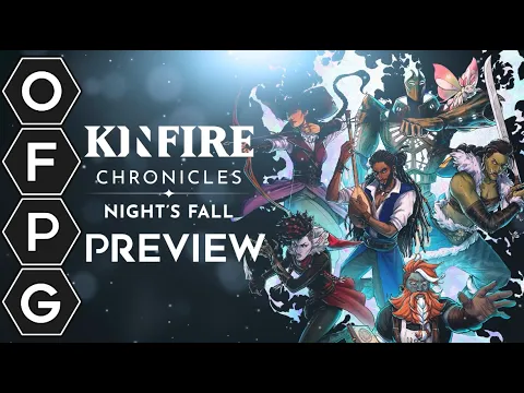 OFPG - Kinfire Chronicles: Night's Fall Preview