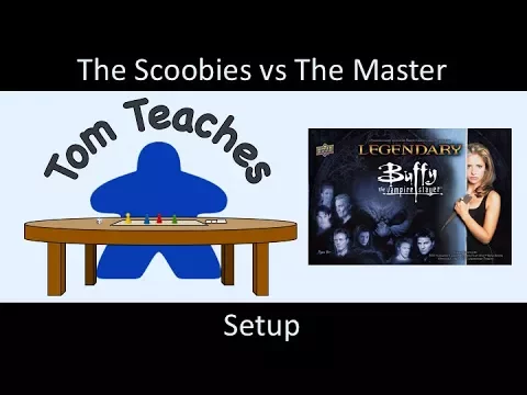 Tom Teaches Legendary: Buffy the Vampire Slayer (The Master Setup)