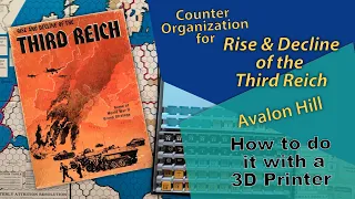 Avalon Hill: Rise & Decline of the Third Reich - How to Make Counter Organizing trays (3D printer)
