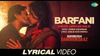 Barfani | Lyrical | Babumoshai Bandookbaaz | Nawazuddin Siddiqui | Armaan Malik | | Gaurav