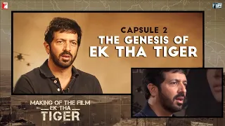 Making Of The Film - Ek Tha Tiger | Capsule 2: The Genesis of Ek Tha Tiger | Salman Khan