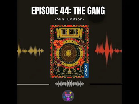 Episode 44 (Mini): The Gang
