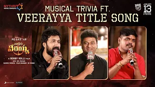 Musical Trivia ft. Veerayya Title Song | Waltair Veerayya | Megastar Chiranjeevi | Ravi Teja | Bobby