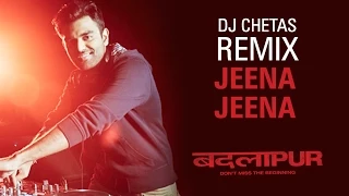 Jeena Jeena Song Teaser | Remix by DJ Chetas | Badlapur