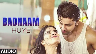 Badnaam Huye Full (Audio) Song Ayushman Chaudhary, Rajmani Feat. Agni Chaudhary, Paras Babbar