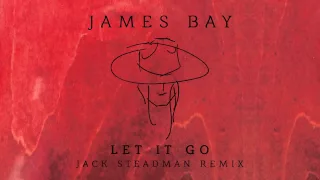 James Bay - Let It Go (Jack Steadman Remix)