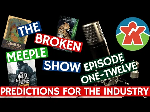 Broken Meeple Podcast - Episode 112- Predictions For The Industry