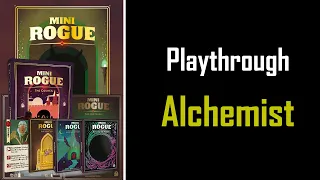 Mini Rogue Solo Gameplay - Part 19 "Alchemisplay"
