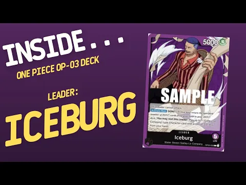Inside…One Piece Card Game OP-03 Deck - Iceburg Leader (4K 60fps)