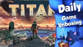 Titan - Daily Game Unboxing