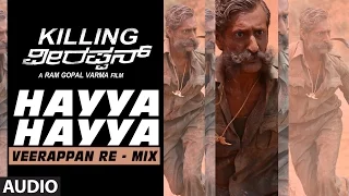 Hayya Hayya -  Veerappan Re - Mix || Killing Veerappan || Shivaraj Kumar, Sandeep, Parul, Yagna