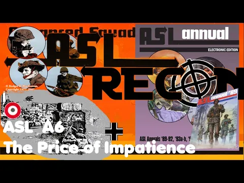 Advanced Squad Leader- ASL RECON 3 - The Price of Impatience