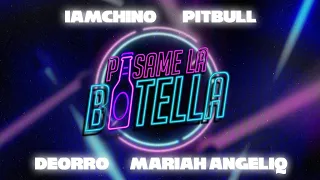 Pasame La Botella - IAmChino x Pitbull x Deorro x Mariah Angeliq (Audio Oficial)
