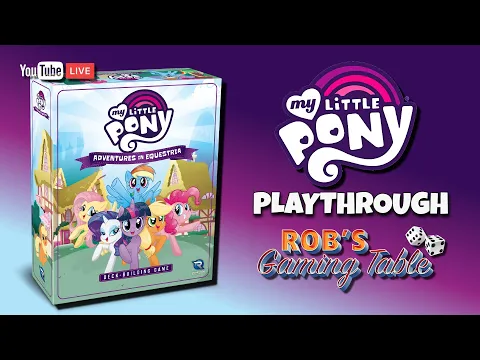 My Little Pony Adventures in Equestria Deck-Building Game Playtthrough