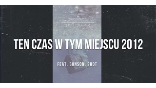 Deobson feat. Bonson, Shot - Ten Czas W Tym Miejscu 2012 (prod. Denzel) [Audio]