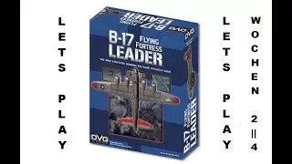 B-17 Flying Fortress Leader Lets Play Wochen 2-4