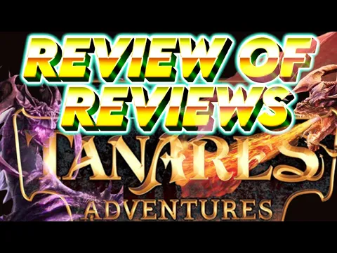 Review of Reviews - Ultimate Tanares Adventures - Should You Back!?