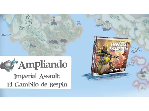 Ampliando Imperial Assault: El Gambito de Bespin