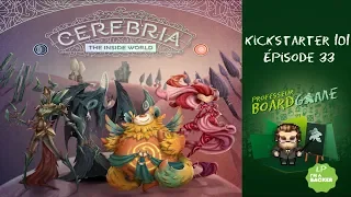 Kickstarter 101 (EP33) Cerebria: The Inside World - Règles et critique