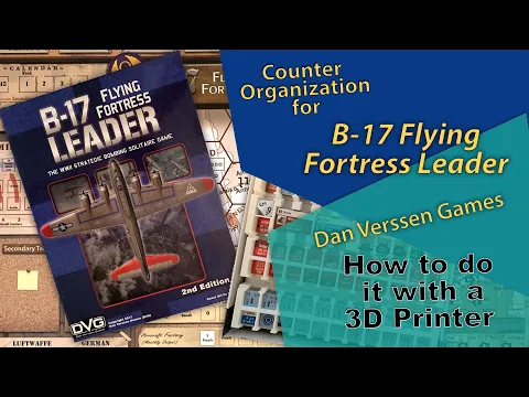 Dan Version Games:  B-17 Leader - 3D Printed Organizing counter trays