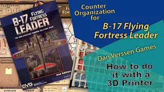 Dan Version Games: B-17 Leader - 3D Printed Organizing counter trays
