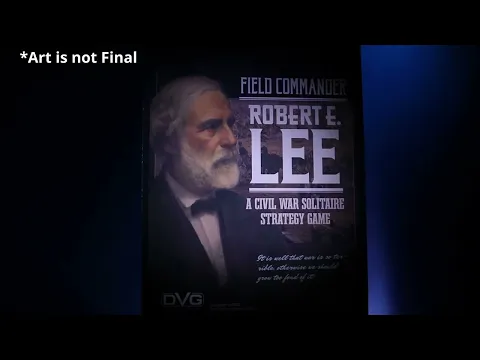 Field Commander Robert E Lee Kickstarter Video