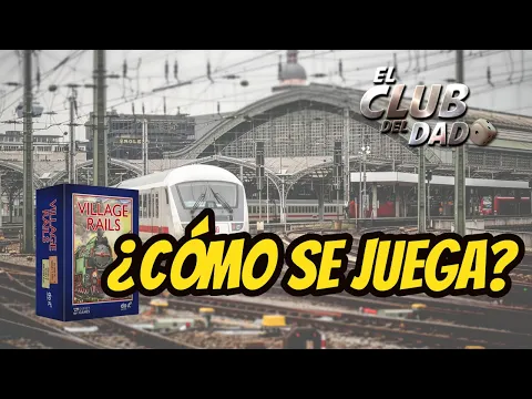 Village Rails - Vídeo reseña - El club del dado