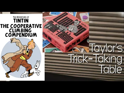 Quattro & Tintin Cooperative Climbing Compendium ~ Taylor's Trick-Taking Table