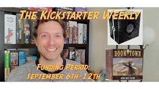 The Kickstarter Weekly, September 6th - 12th