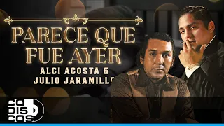 Parece Que Fue Ayer, Alci Acosta Y Julio Jaramillo - Video