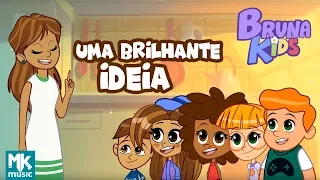 Bruna Kids - 💡 Uma Brilhante Ideia | Episódio 6 | Bruna Karla
