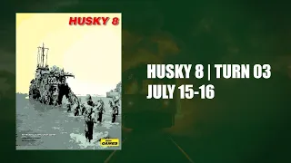 Husky 8 | Turn 3: July 15 16