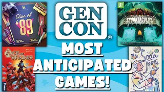 Gen Con 2025 - Most Anticipated Games!