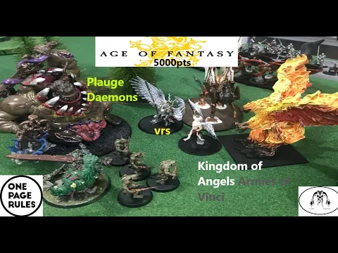 One Page Rules Age of Fantasy Angel kingdoms vrs Plague daemons  5000pts