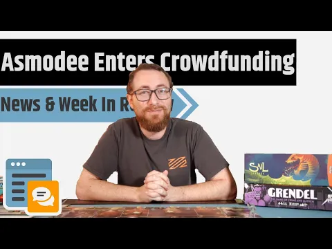 News & Week in Review - Asmodee Going Into Crowdfunding, A Big Tuesday for Crowdfunding & More!!