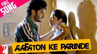 Aafaton Ke Parinde - Full Song | Ishaqzaade | Arjun Kapoor, Parineeti Chopra | Amit Trivedi, Kausar