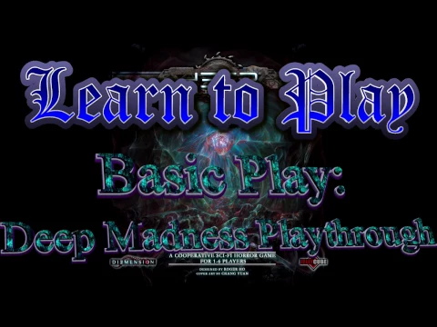 Learn to Play presents: Basic Play: Deep Madness playthrough