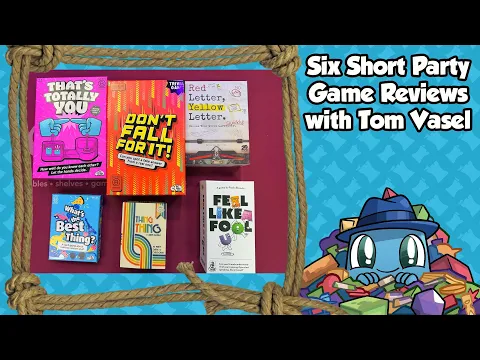 Six Short Party Game Reviews - with Tom Vasel