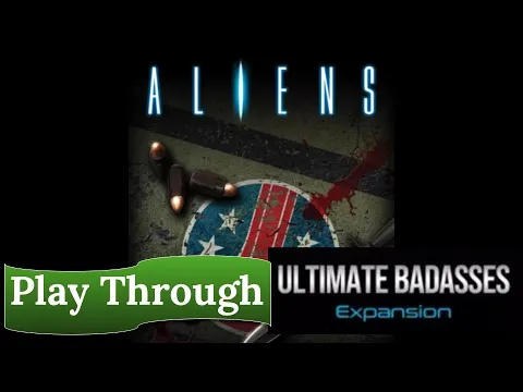 Aliens: Ultimate Badasses - Play Through