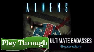Aliens: Ultimate Badasses - Play Through