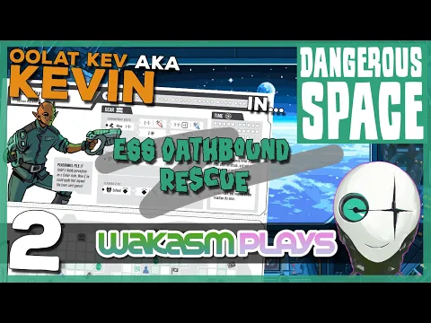Dangerous Space - Ep 2 - Oolat Kev in ESS Oathbound Rescue 🚀