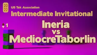 Live Commentary - 2022 Intermediate Invitational Tak Tournament SEMIS - Ineria vs MediocreTaborlin 1