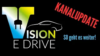 Es wird einiges neu auf unserem Kanal - UPDATE! [Deutsch 4K] | Vision E Drive Nr.223