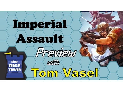Imperial Assault Preview - with Tom Vasel