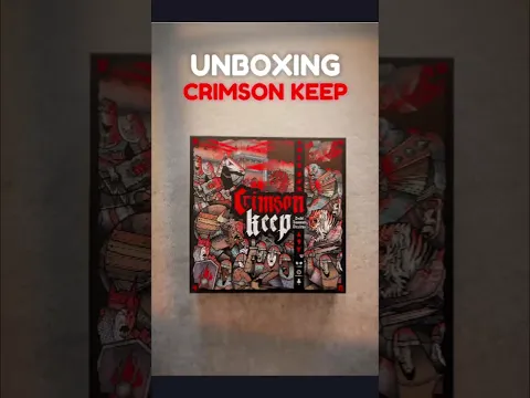 Unboxing of Crimson Keep