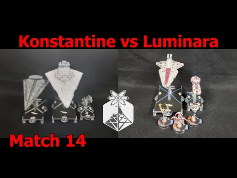 Star Wars Armada - "This is Madness! 2023" Match 14: Konstantine vs Luminara - ION Radio