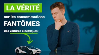 La vérité sur les consommations fantômes des voitures électriques !