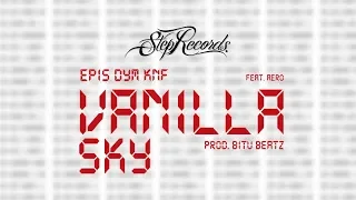 EPIS DYM KNF ft. Aero - Vanilla Sky
