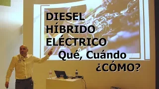 EVOLUCIÓN: Del DIESEL al HÍBRIDO y ELÉCTRICO: Una visión a 10 años - Conferencia JF Calero